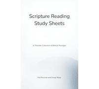 Scripture Reading Study Sheets: A Thematic Collection of Biblical Passages for Personal and Group Study