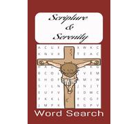 Scripture & Serenity Word Search Puzzle Book: Word Searches with Easy to Read Print about God's Word, Faith, Christianity and Devotion | 6x9 inches, ... Gift for Vacations, Holidays and Free Times