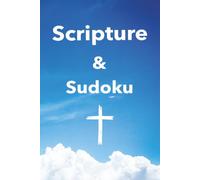Scripture & Sudoku: Start Your Day with God's Word and Brain-Boosting Puzzles | 6x9 inches, 110 Pages | 50+ Puzzles Solutions included