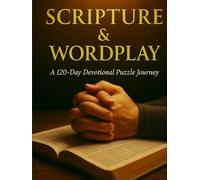 Scripture & Wordplay: A 120-Day Devotional Puzzle Journey (Faith Renewed Devotional Series)