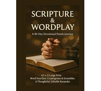 Scripture & Wordplay - A 90-Day Devotional Puzzle Journey: 8.5×11 Large Print • Word Searches, Cryptograms & Scrambles • A Thoughtful, Giftable Keepsake (Faith Renewed Devotional Series)