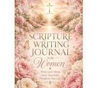Scripture Writing Journal for Women: Write God's Word, Grow Your Faith, Transform Your Life