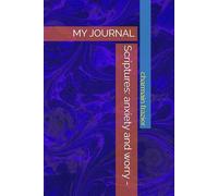 Scriptures: anxiety and worry -: MY JOURNAL