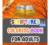Scriptures Coloring Book For Adults - Part 2: For Relaxation, Mindfulness, Christians, Art Therapy, Meditation, Anxiety & Stress Relief