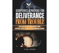 Scriptures & Prayers for Deliverance from Trouble: 40 Days of Prayer for When Life Feels Overwhelming (PrayerScripts)