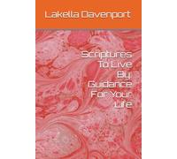 Scriptures To Live By: Guidance For Your Life