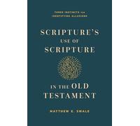 Scripture's Use of Scripture in the Old Testament: Three Instincts for Identifying Allusions