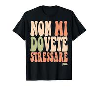 Scritta Divertido Donna Ragazza Non Mi Dovete Stressare Camiseta
