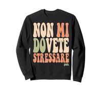 Scritta Divertido Donna Ragazza Non Mi Dovete Stressare Sudadera