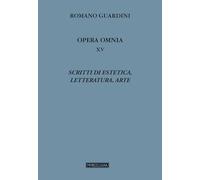 Scritti di estetica, letteratura, arte (Opera omnia di R. Guardini)