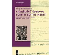 κηληθμῷ δ᾽ ἔσχοντο Scritti editi e inediti: Vol. 3: Critica Letteraria e Storia degli studi