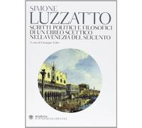Scritti politico-filosofici di un ebreo scettico nella Venezia del Seicento (Il pensiero occidentale)