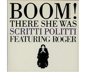Scritti Politti - Boom! There She Was