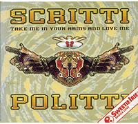 Scritti Politti - Take Me In Your Arms And Love Me (3 versions) (1991) plus 'She's A Woman'