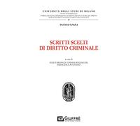 Scritti scelti di diritto criminale (Univ. Milano-Facoltà di giurisprudenza)