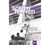 Scritti teppisti. Saggi sul mondo ultras del Terzo Millennio (2008-2022) (Ombre rosse)