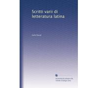Scritti varii di letteratura latina