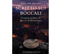 Scritto sui boccali: Il tesoro perduto di Baccio da Montelupo - Un thriller in 24 ore