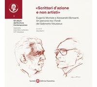 «Scrittori d’azione e non artisti». Eugenio Montale e Alessandro Bonsanti. Un percorso tra i Fondi del Gabinetto Vieusseux