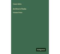 Scrittori d'Italia: Volume Primo
