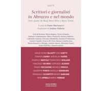 Scrittori e giornalisti in Abruzzo e nel mondo. Da Maud Howe Elliot a Marco Tornar (Vol. 4) (Saggistica)