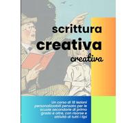 Scrittura creativa creativa: idee, materiali e percorsi per la scuola secondaria