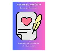 Scrittura Creativa: Penne in movimento