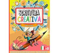 SCRITTURA CREATIVA PER BAMBINI: Attività divertenti per inventare e scrivere storie | Pagine grandi | Età 8-12 anni