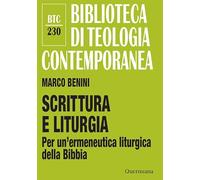 Scrittura e liturgia. Per un'ermeneutica liturgica della Bibbia (Biblioteca di teologia contemporanea)