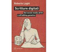 Scritture digitali. Dai social media all’IA e all’editing genetico (Linee)