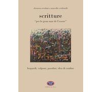 Scritture. «Per lo gran mar de l’essere». Ediz. integrale (Les oeuvres)