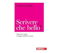 Scrivere, che bello! Tappa per tappa, il viaggio dall'idea al testo (Chiavi di scrittura)