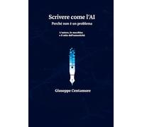 Scrivere come l’AI Perché non è un problema: L’autore, la macchina e il mito dell’autenticità (L'Autore Potenziato. Saggi sulla scrittura umana nell’era delle macchine)