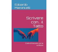 Scrivere con... il Tatto: L’arte di toccare con la scrittura