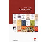 Scrivere di gusto. Una storia della cucina italiana attraverso i ricettari 1776-1943 (Istituto Parri)