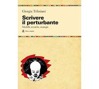 Scrivere il perturbante. Modelli, tecniche, strategie (Manuali)
