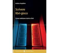 Scrivere libri-gioco. Come realizzare storie a bivi (I tascabili)