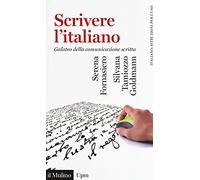 Scrivere l'italiano. Galateo della comunicazione scritta (Universale paperbacks Il Mulino)