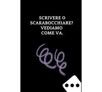 Scrivere o scarabocchiare? Vediamo come va. : Taccuino per appunti. Quaderno divertente per un collega. Umorismo da ufficio.