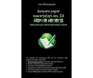 Scrivere paper universitari con l’IA senza barare: Guida pratica per studenti (universitari) e docenti