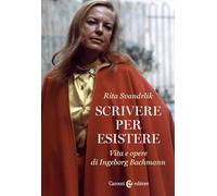 Scrivere per esistere. Vita e opere di Ingeborg Bachmann (Lingue e letterature Carocci)