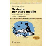 Scrivere per stare meglio. Il cult book all'origine del memoir. Nuova ediz. (Manuali)