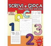 SCRIVI E GIOCA: Libro di Attività per Bambini 3+, Impara a Scrivere Divertendoti, Lettere, Numeri, Linee, e molto altro.