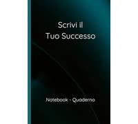 Scrivi il Tuo Successo: Notebook motivazionale per professionisti e manager - Quaderno a righe per obiettivi professionali e crescita personale (120 pagine, 6x9")