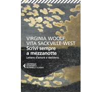 Scrivi sempre a mezzanotte. Lettere d'amore e desiderio (Universale economica. I classici)