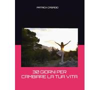 SCRIVI, SORRIDI, CRESCI. 30 GIORNI PER CAMBIARE LA TUA VITA