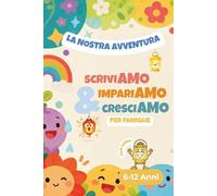 ScriviAMO, ImpariAMO, CresciAMO con Lumo: Diario Tascabile per la famiglia di 5 settimane per ascoltare emozioni, giocare e creare ricordi