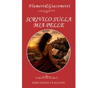 SCRIVILO SULLA MIA PELLE (SEDUZIONI ITALIANE)