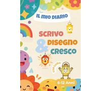Scrivo, Disegno & Cresco con Lumo: Un viaggio giocoso per scoprire, esprimere e capire le emozioni di ogni giorno!