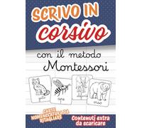 Scrivo in corsivo con il metodo Montessori: 90 pagine di schede operative, lettere, parole da leggere e copiare con carte delle nomenclature da ritagliare.
